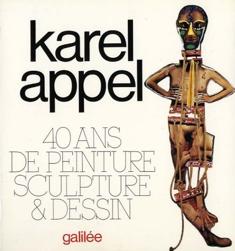 Karel Appel 40 ans de peinture sculpture et dessin