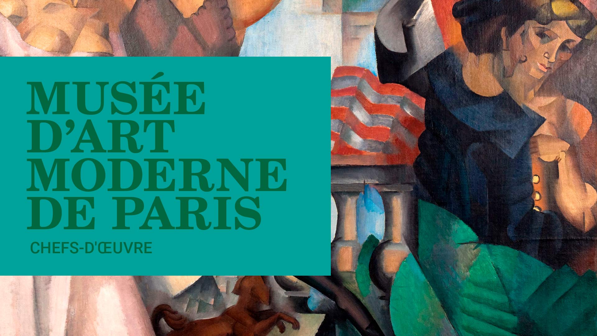 DU FAUVISME AU SURRÉALISME : CHEFS-D’ŒUVRE DU MUSÉE D’ART MODERNE DE PARIS