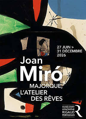 Joan Miró. Majorque, l&rsquo;atelier des rêves